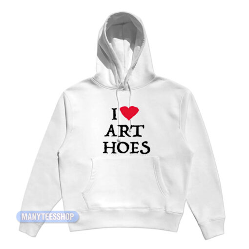 I Love Art Hoes Hoodie