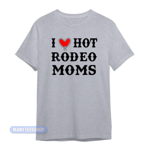 I Love Hot Rodep Moms T-Shirt