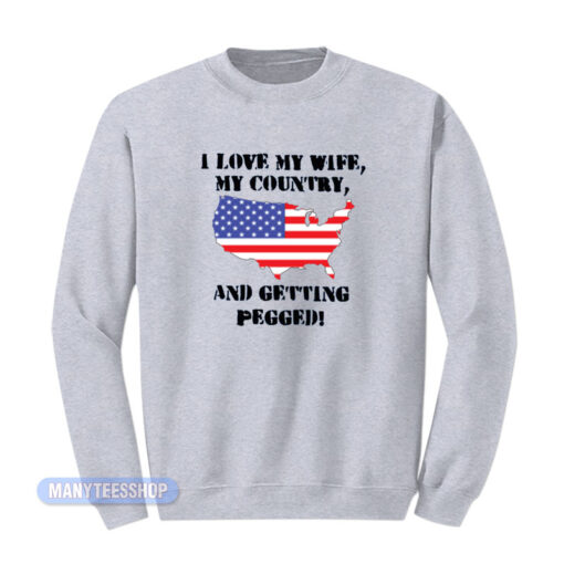 I Love My Wife My Country Sweatshirt
