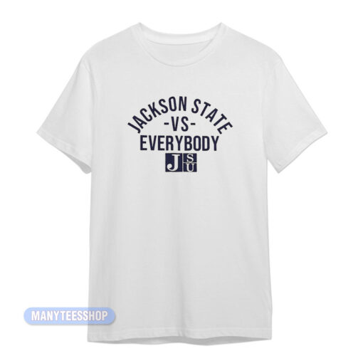 Jackson State Vs Everybody T-Shirt