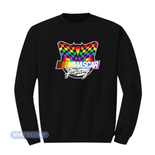 Yaaascar Racing Nascar Pride Sweatshirt