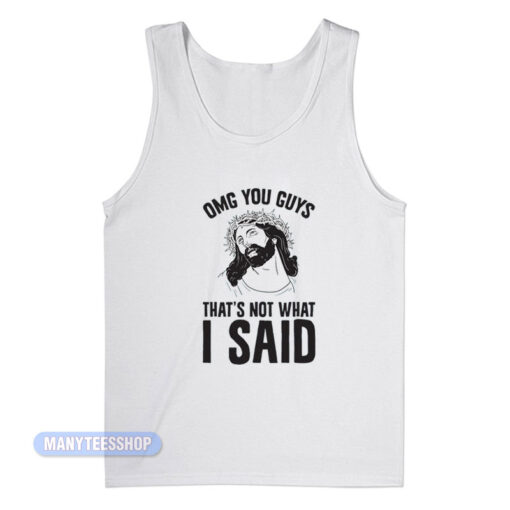 OMG You Guys That's Not What I Said Tank Top