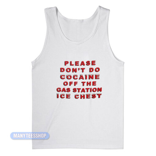 Please Don't Do Cocaine Ice Chest Tank Top