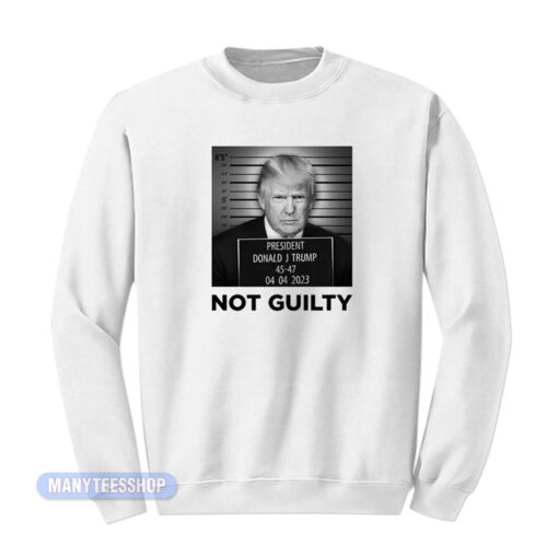 Donald Trump Not Guilty Sweatshirt