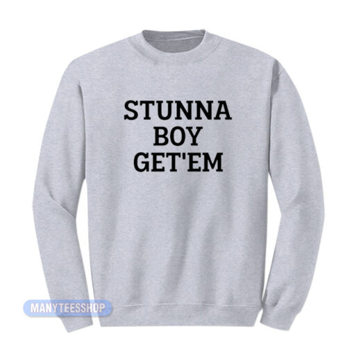 Stunna Boy Get'em Sweatshirt