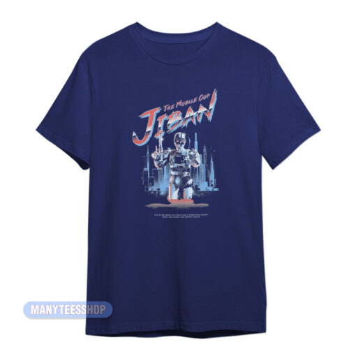 The Mobile Cop Jiban T-Shirt