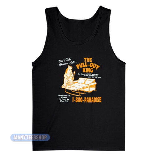 The Pull Out King 1800 Paradise Tank Top