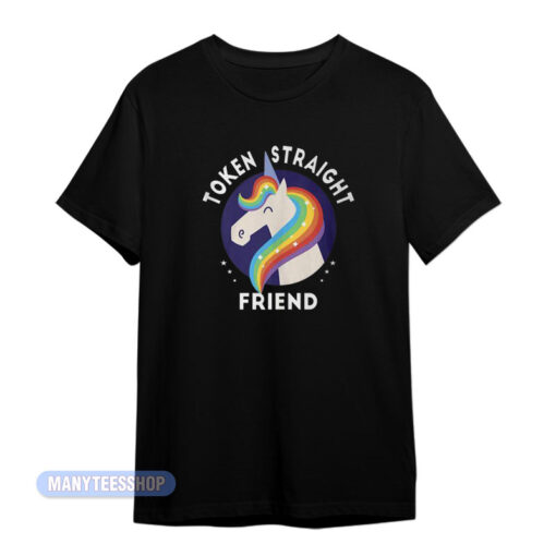 Token Straight Friend Unicorn Pride T-Shirt