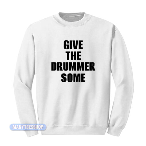 Give The Drummer Some Travis Barker Sweatshirt