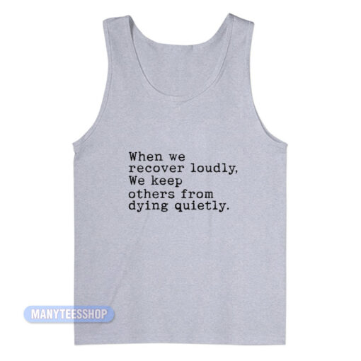 When We Recover Loudly Tank Top