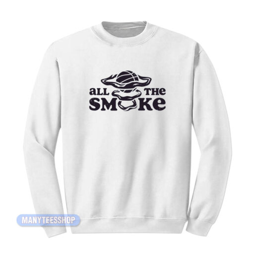 All The Smoke Sweatshirt