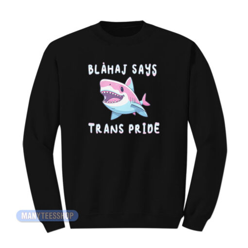 Blahaj Says Trans Pride Sweatshirt