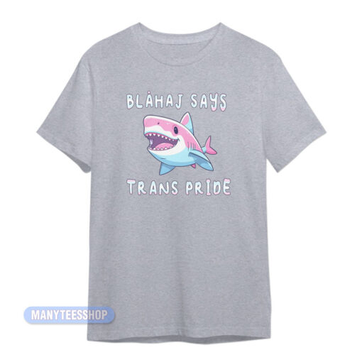 Blahaj Says Trans Pride T-Shirt
