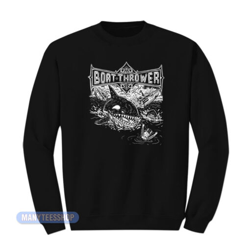 Boat Thrower Sweatshirt