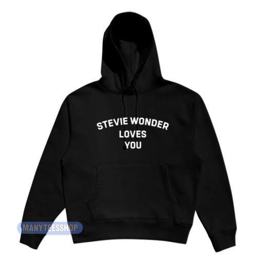 Stevie Wonder Loves You Hoodie