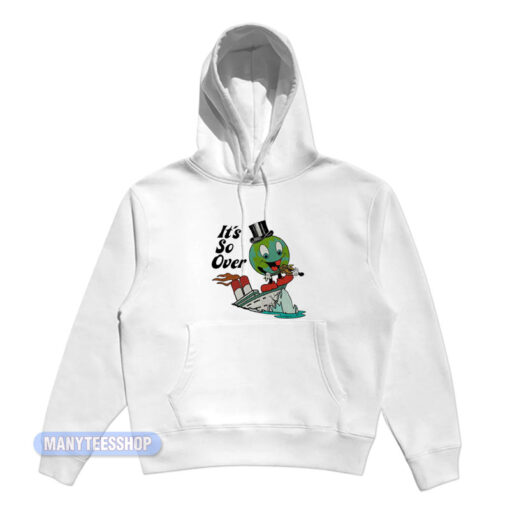 Earth Day It's So Over Hoodie