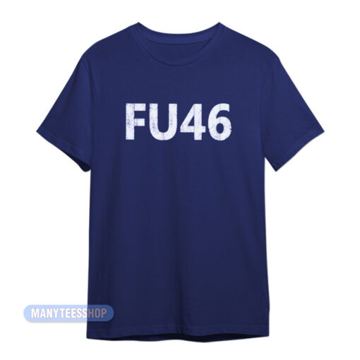 FU 46 T-Shirt