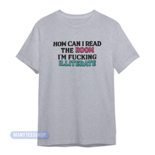 How Can I Read The Room T-Shirt