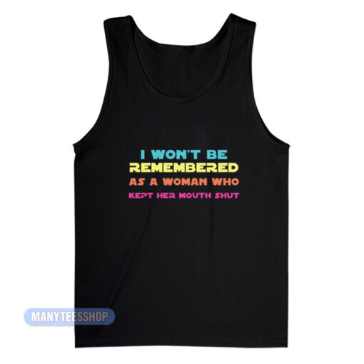 I Won't Be Remembered As A Woman Tank Top