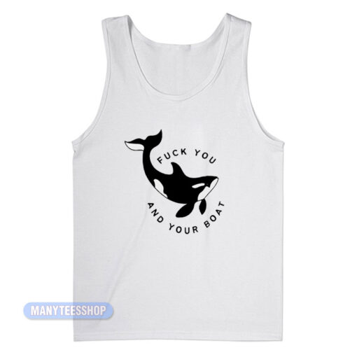Killer Whale Fuck You And Your Boat Tank Top