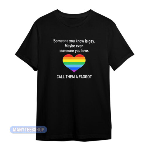 Someone You Know Is Gay T-Shirt