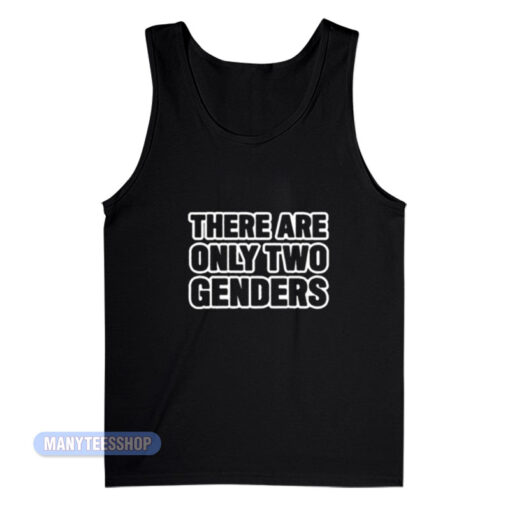 There Are Only Two Genders Tank Top