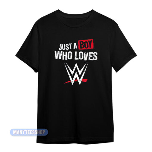 Just A Boy Who Loves WWE T-Shirt