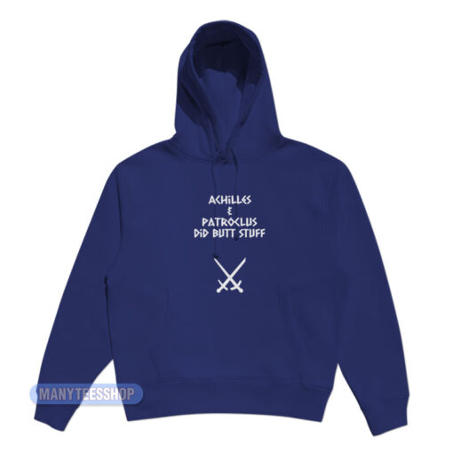 Achilles And Patroclus Did Butt Stuff Hoodie