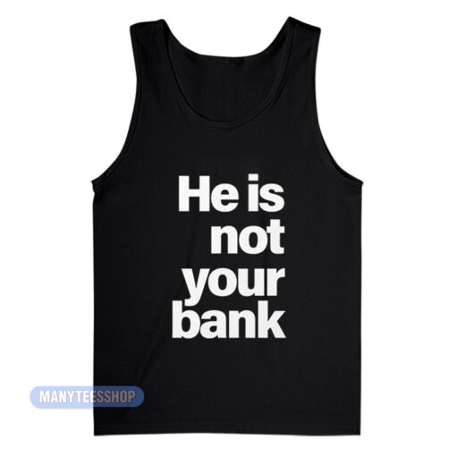 Adesanya He Is Not Your Bank Tank Top