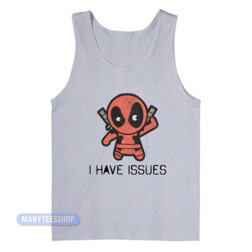 Deadpool I Have Issues Tank Top