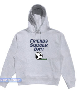 Friends Soccer Day Tom Ainsley Hoodie