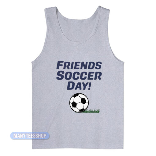 Friends Soccer Day Tom Ainsley Tank Top