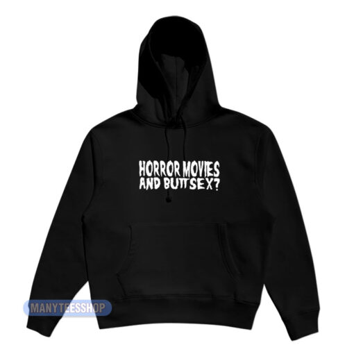 Horror Movies And Butt Sex Hoodie