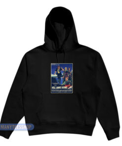 KJB Movies Kill James Bond Poster Hoodie