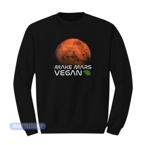 Make Mars Vegan Sweatshirt