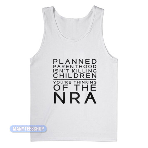 Planned Parenthood The NRA Tank Top