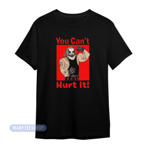 The Fiend Bray Wyatt You Can't Hurt It T-Shirt