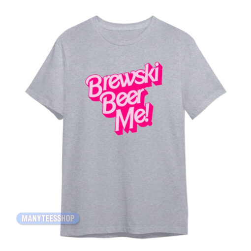 Brewski Beer Me T-Shirt