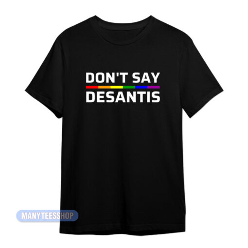 Don't Say Desantis Pride T-Shirt