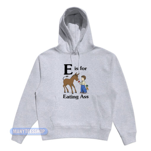 E Is For Eating Ass Hoodie