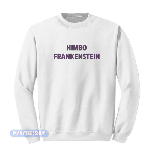 Himbo Frankenstein Sweatshirt