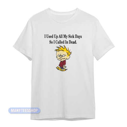 Calvin I Used Up All My Sick Days T-Shirt