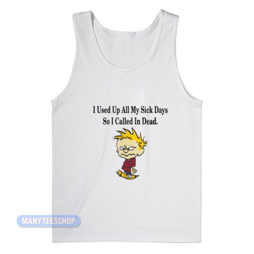 Calvin I Used Up All My Sick Days Tank Top