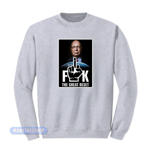 Klaus Schwab Fuck The Great Reset Sweatshirt