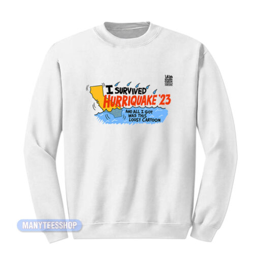 Lalo Alcaraz I Survived Hurriquake 23 Sweatshirt