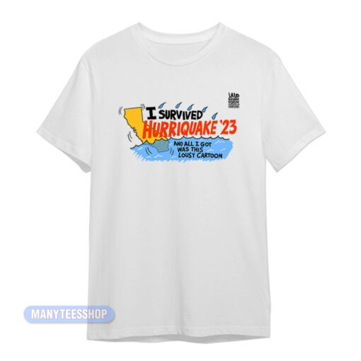 Lalo Alcaraz I Survived Hurriquake 23 T-Shirt