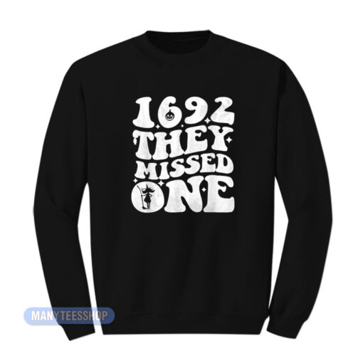 1692 They Missed One Halloween Sweatshirt