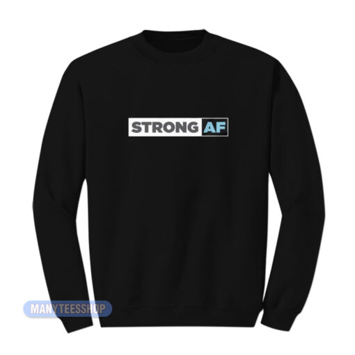 Strong AF Sweatshirt