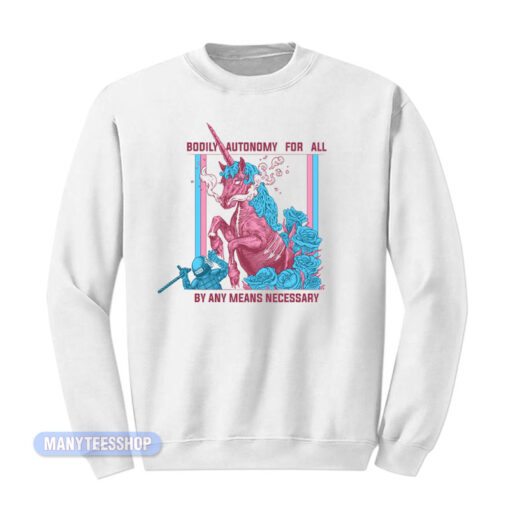 Unicorn Bodily Autonomy For All Sweatshirt
