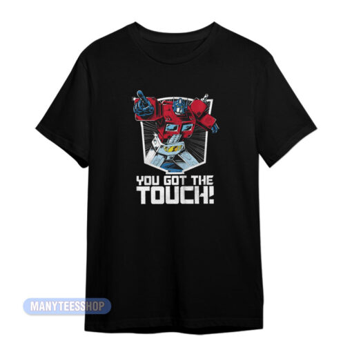 Optimus Prime You've Got The Touch T-Shirt